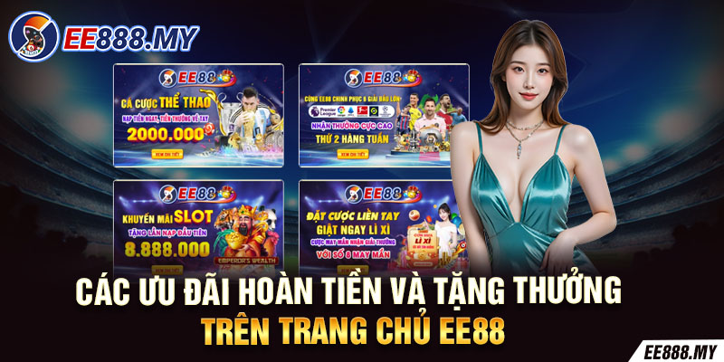 Các ưu đãi hoàn tiền và tặng thưởng trên trang chủ EE88