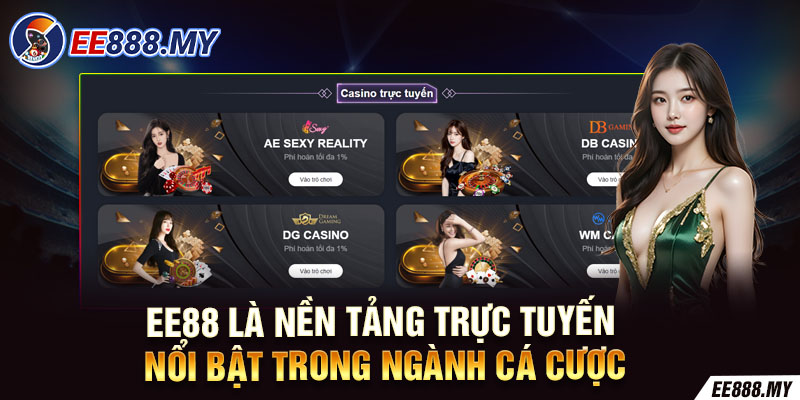 EE88 là nền tảng trực tuyến nổi bật trong ngành cá cược