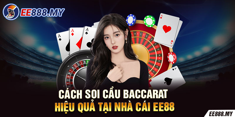 Cách Soi Cầu Baccarat